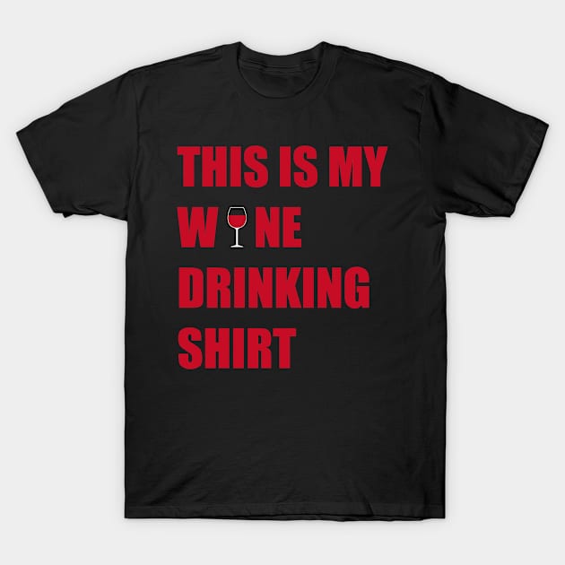 This Is My Wine Drinking Shirt T-Shirt by jverdi28